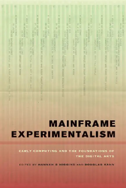 Buy Mainframe Experimentalism (English, Hannah Higgins | Douglas Kahn) — BookShops.in