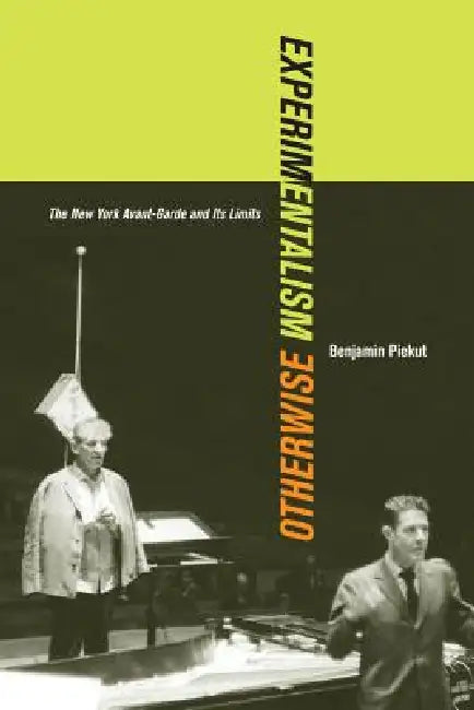 Buy Experimentalism Otherwise (English, Benjamin Piekut) — BookShops.in
