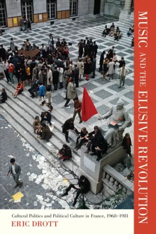 Music and the Elusive Revolution: Cultural Politics and Political Culture in France, 1968-1981 view 2
