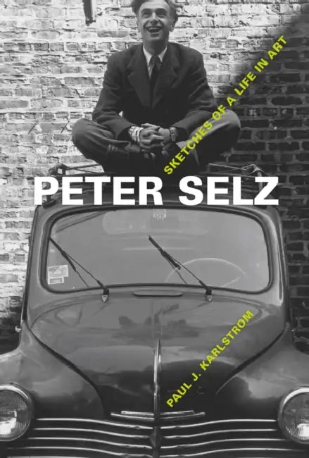 Buy Peter Selz (English, Paul J. Karlstrom | Ann Karlstrom) — BookShops.in
