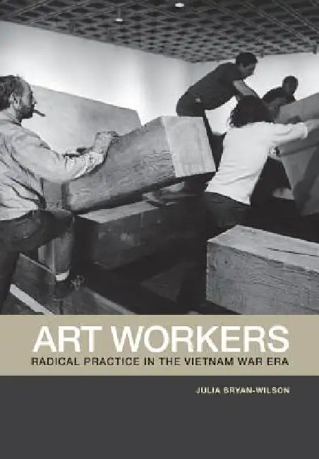 Buy Art Workers (English, Julia Bryan-Wilson) — BookShops.in