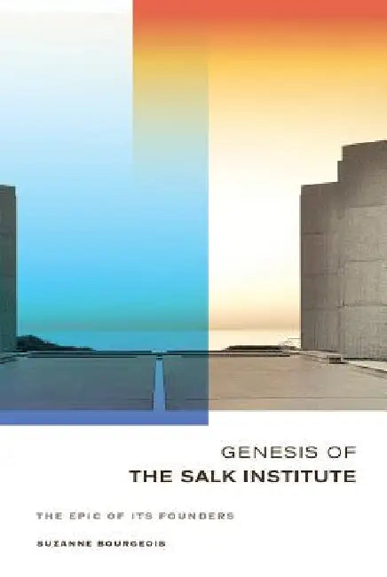 Buy Genesis of the Salk Institute (English, Suzanne Bourgeois) — BookShops.in