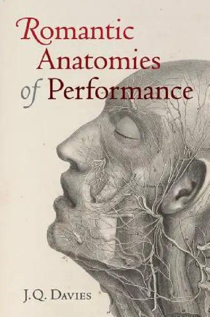 Buy Romantic Anatomies of Performance (English, James Q. Davies) — BookShops.in