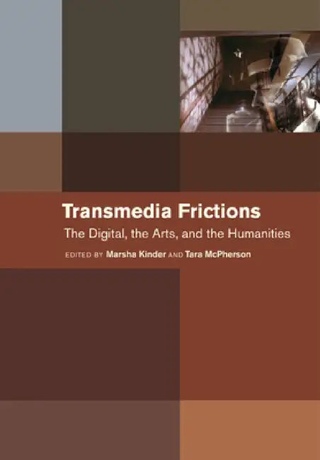 Buy Transmedia Frictions (English, Marsha Kinder | Tara McPherson | N. Katherine Hayles) — BookShops.in