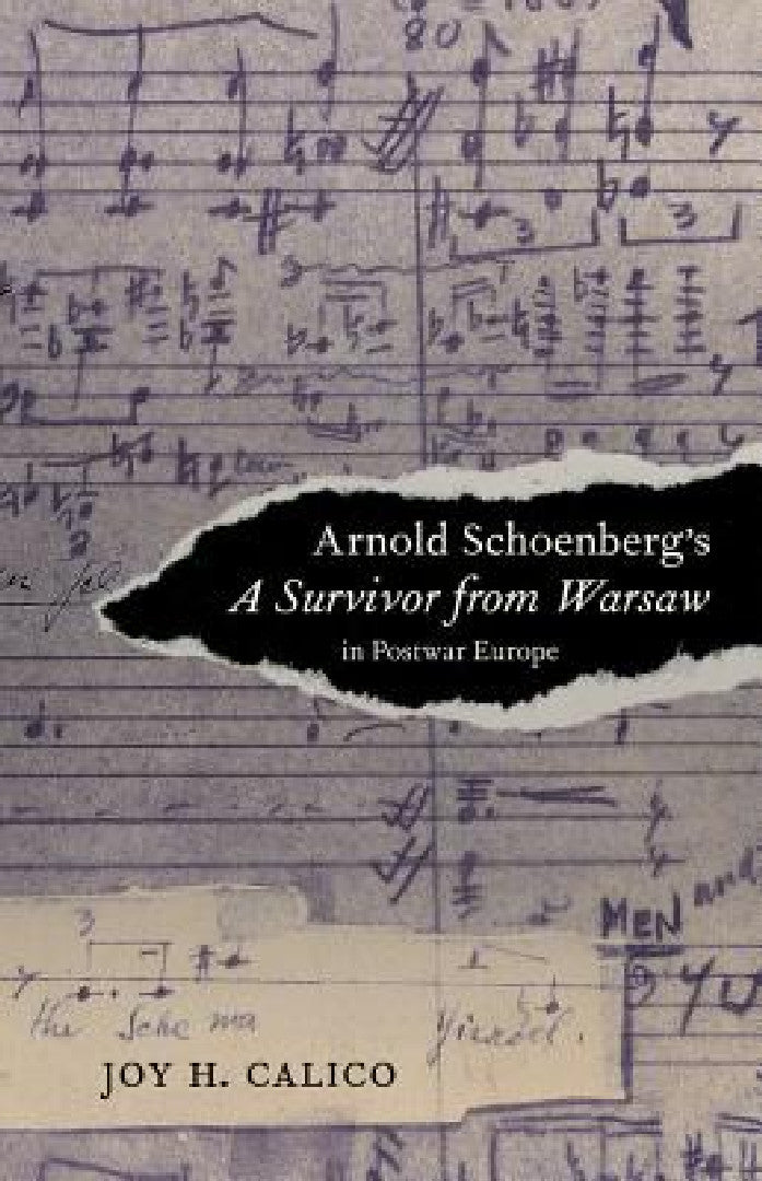 Buy Arnold Schoenberg's a Survivor from Warsaw in Postwar Europe (English, Joy H. Calico) — BookShops.in