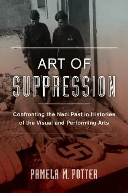 Art of Suppression (English, Pamela M. Potter)