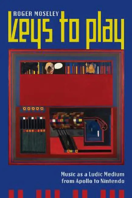 Keys to Play (English, Roger Moseley)