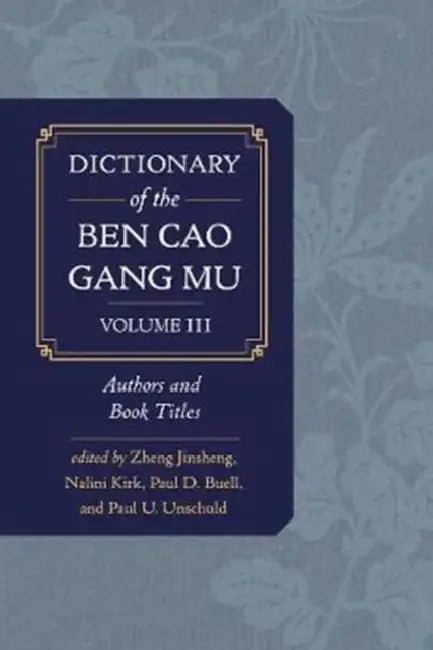 Buy Dictionary of the Ben Cao Gang Mu, Volume 3 (English, Zheng Jinsheng | Nalini Kirk | Paul D. Buell) — BookShops.in