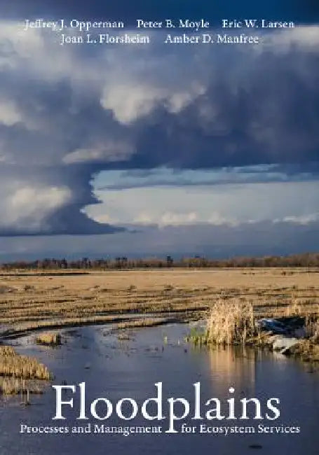 Buy Floodplains (English, Jeffrey J. Opperman | Peter B. Moyle | Eric W. Larsen) — BookShops.in
