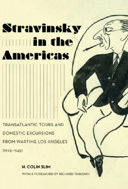 Stravinsky in the Americas (English, H. Colin Slim | Richard Taruskin)