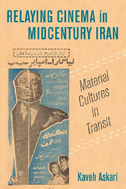 Buy Relaying Cinema in Midcentury Iran (English, Kaveh Askari) — BookShops.in