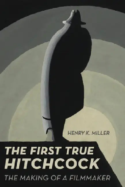 Buy The First True Hitchcock (English, Henry K. Miller) — BookShops.in