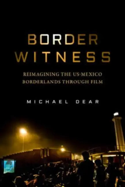 Border Witness (English, Michael Dear)