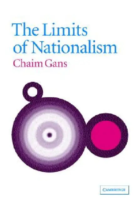 The Limits of Nationalism (English, Chaim Gans)