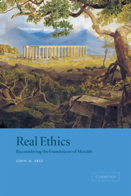 Real Ethics (English, John M. Rist)