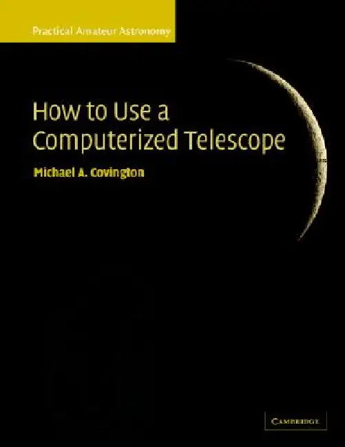 Buy How to Use a Computerized Telescope (English, Michael A. Covington) — BookShops.in
