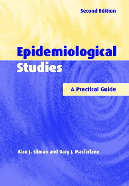 Buy Epidemiological Studies | by Alan J. Silman | Gary J. MacFarlane | Silman Alan J. | Cambridge University Press | by Alan J. Silman | Gary J. MacFarlane | Silman Alan J. | Cambridge University Press | by Alan J. Silman | Gary J. MacFarlane | Silman Alan J. | Cambridge University Press | by Alan J. Silman | Gary J. MacFarlane | Silman Alan J. | Cambridge University Press | by Alan J. Silman | Gary J. MacFarlane | Silman Alan J. | Cambridge University Press | by Alan J. Silman | Gary J. MacFarlane — BookShops.in