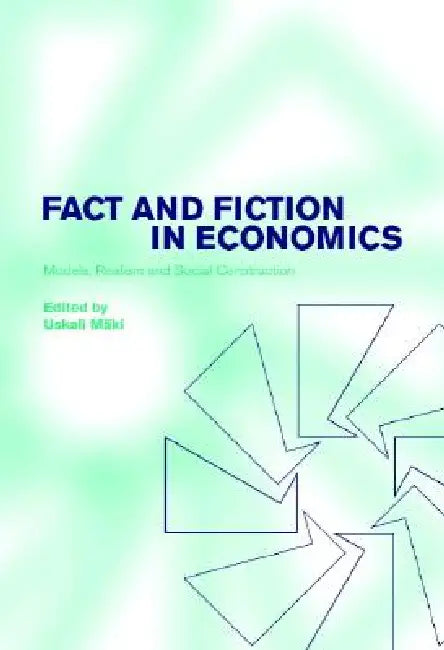Fact and Fiction in Economics (English, Uskali Maki | Uskali M. Ki)
