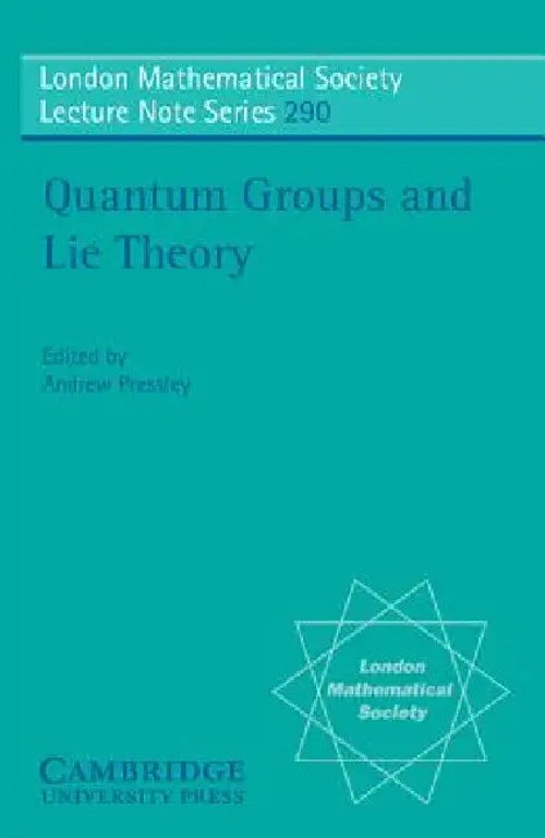 Quantum Groups and Lie Theory – Andrew Pressley | Cambridge University Press view 4