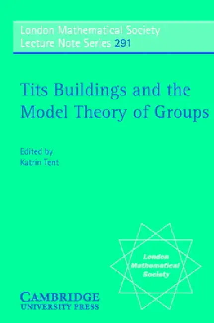 Buy Tits Buildings and the Model Theory of Groups (English, Katrin Tent | J. W. S. Cassels | N. J. Hitchin) — BookShops.in