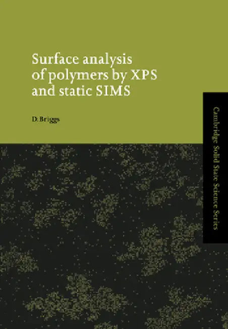 Buy Surface Analysis of Polymers by XPS and Static Sims (English, D. Briggs | D. R. Clarke | S. Suresh) — BookShops.in