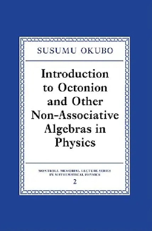 Introduction to Octonion and Other Non-Associative Algebras in Physics view 4