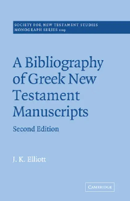 Buy A Bibliography of Greek New Testament Manuscripts | by J. K. Elliott | John Court | Cambridge University Press | by J. K. Elliott | John Court | Cambridge University Press | by J. K. Elliott | John Court | Cambridge University Press | by J. K. Elliott | John Court | Cambridge University Press | by J. K. Elliott | John Court | Cambridge University Press | by J. K. Elliott | John Court | Cambridge University Press | by J. K. Elliott | John Court | Cambridge University Press | by J. K. Elliott | Jo — BookShops.in