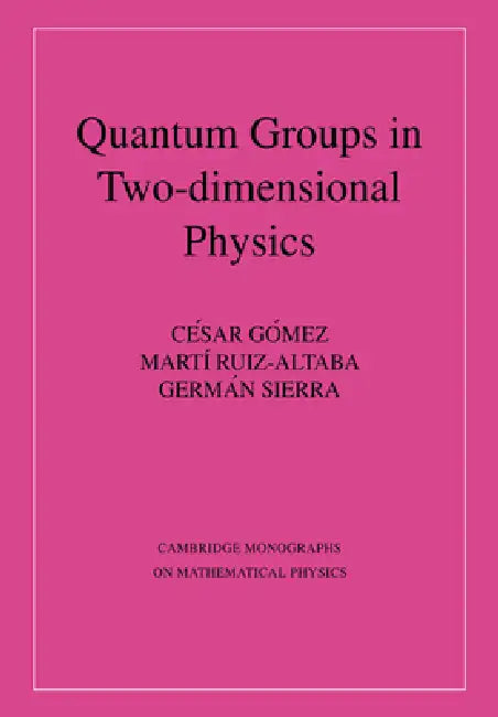Quantum Groups in Two-Dimensional Physics (English, Cisar Gomez | Martm Ruiz-Altaba | German Sierra)