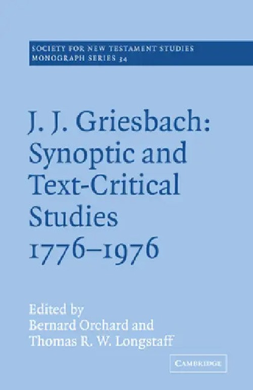 J. J. Griesbach: Synoptic and Text - Critical Studies 1776–1976 – Bernard Orchard view 2