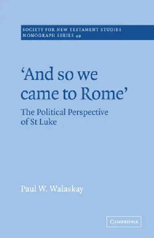 And so We Came to Rome: The Political Perspective of St Luke view 4