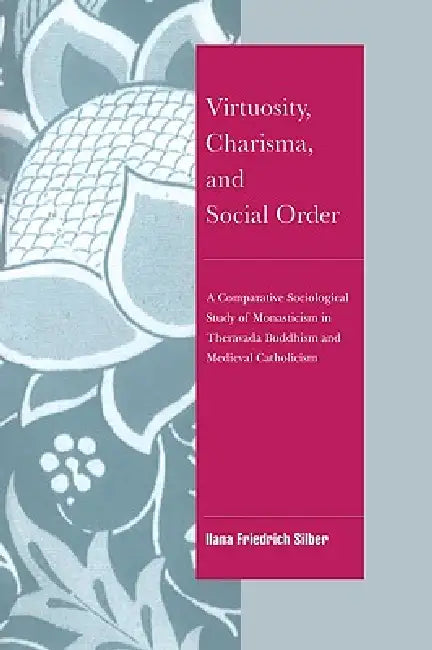 Buy Virtuosity, Charisma and Social Order (English, Ilana Friedrich Silber | Ilana Friedrich-Silber | Jeffrey C. Alexander) — BookShops.in