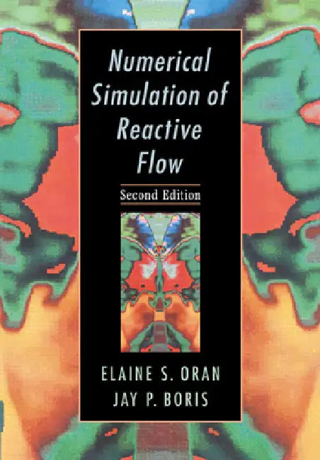 Numerical Simulation of Reactive Flow (English, Elaine S. Oran | Jay P. Boris | Oran Elaine S.)