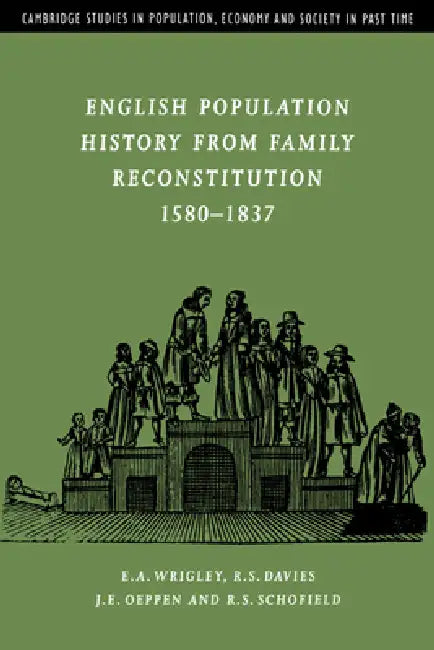 Buy English Population History from Family Reconstitution 1580 1837 (English, E. A. Wrigley | R. S. Davies | J. E. Oeppen) — BookShops.in