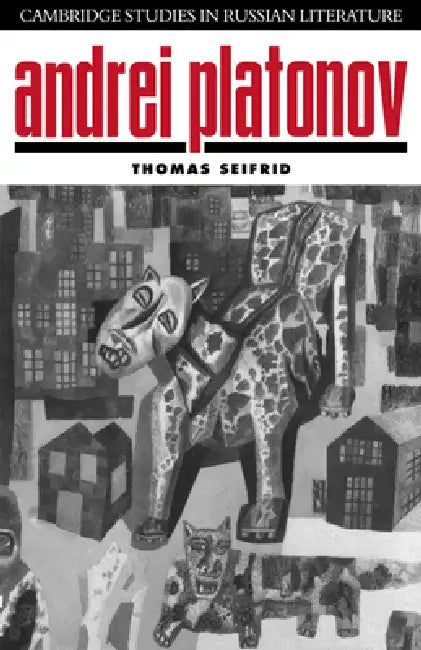 Andrei Platonov (English, Thomas Seifrid | Catriona Kelly | Anthony Cross)