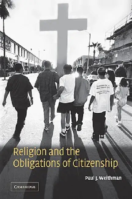 Buy Religion and the Obligations of Citizenship (English, Paul J. Weithman) — BookShops.in