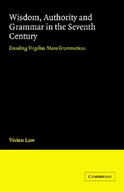 Buy Wisdom, Authority and Grammar in the Seventh Century | by Vivien Law | Cambridge University Press | by Vivien Law | Cambridge University Press | by Vivien Law | Cambridge University Press | by Vivien Law | Cambridge University Press | by Vivien Law | Cambridge University Press | by Vivien Law | Cambridge University Press | by Vivien Law | Cambridge University Press | by Vivien Law | Cambridge University Press | by Vivien Law | Cambridge University Press | by Vivien Law | Cambridge University Pre — BookShops.in
