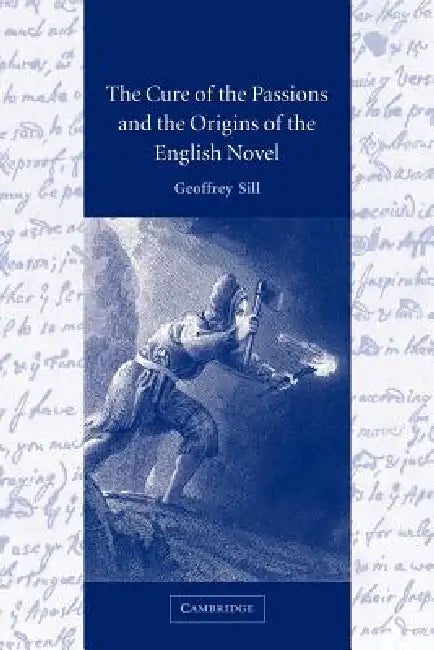 Buy The Cure of the Passions and the Origins of the English Novel (English, Geoffrey Sill | Sill Geoffrey) — BookShops.in