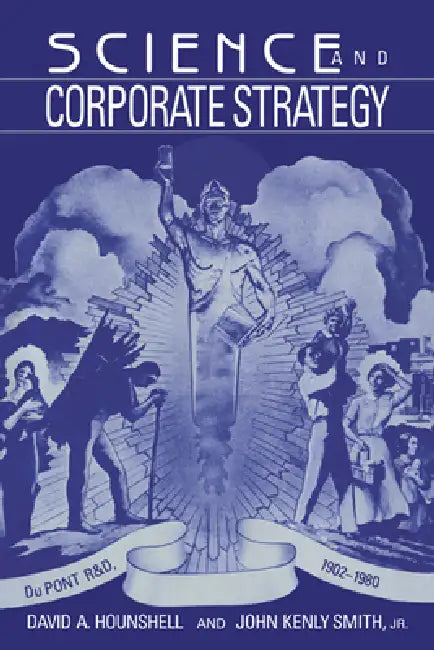 Science and Corporate Strategy (English, David A. Hounshell | Jr. Smith Victor | John Kenly Smith)