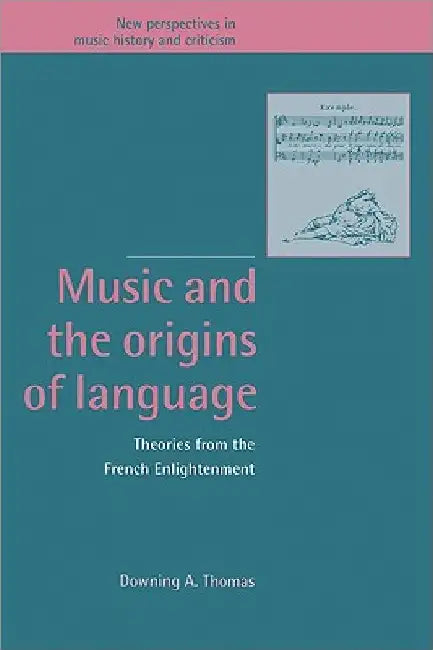 Buy Music and the Origins of Language (English, Downing A. Thomas | Jeffrey Kallberg | Anthony Newcomb) — BookShops.in