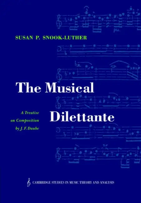 Buy The Musical Dilettante (English, Johann Friedrich Daube | Susan Snook-Luther | Ian Bent) — BookShops.in