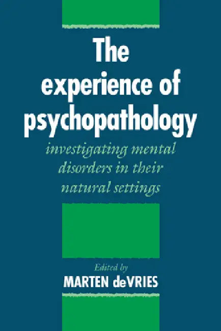 Buy The Experience of Psychopathology | by Marten W. De Vries | Marten W. de Vries | Marten DeVries | Cambridge University Press | by Marten W. De Vries | Marten W. de Vries | Marten DeVries | Cambridge University Press | by Marten W. De Vries | Marten W. de Vries | Marten DeVries | Cambridge University Press | by Marten W. De Vries | Marten W. de Vries | Marten DeVries | Cambridge University Press | by Marten W. De Vries | Marten W. de Vries | Marten DeVries | Cambridge University Press | by Marten — BookShops.in