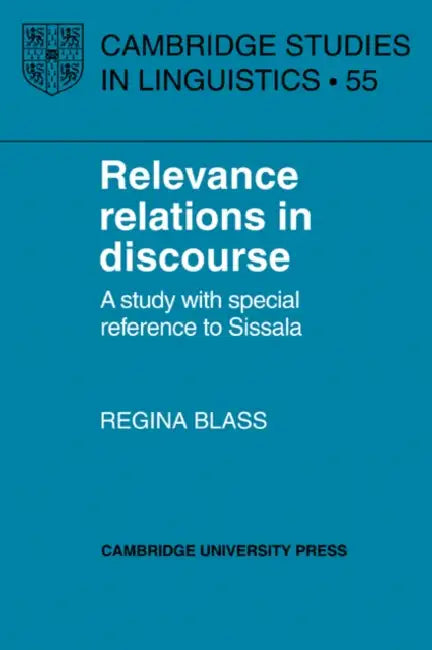 Relevance Relations in Discourse (English, Regina Blass | P. Austin | J. Bresnan)