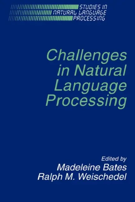 Buy Challenges in Natural Language (English, Madeleine Bates | Ralph M. Weischedel | Steven Bird) — BookShops.in