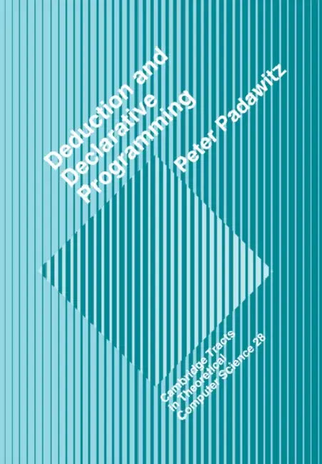 Deductive and Declarative Programming: 28 | by P. Padawitz | Peter Padawitz | C. J. Van Rijsbergen | ‎ Cambridge University Press | ‎ English | ‎ Revised ed. Edition view 2