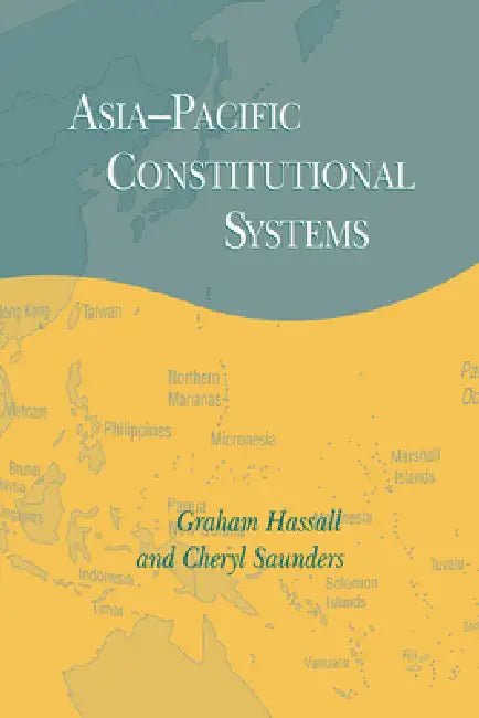 Buy Asia-Pacific Constitutional Systems (English, Graham Hassall | Cheryl Saunders | John Ravenhill) — BookShops.in