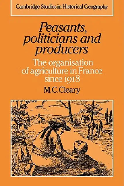 Buy Peasants, Politicians and Producers (English, Mark C. Cleary | M. C. Cleary | Alan R. H. Baker) — BookShops.in