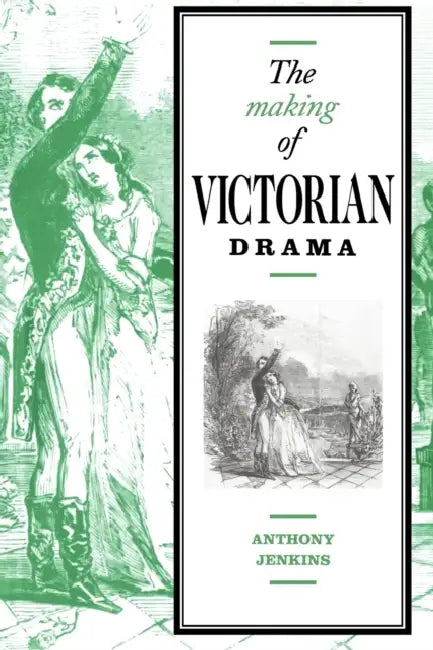 Buy The Making of Victorian Drama (English, Anthony Jenkins) — BookShops.in