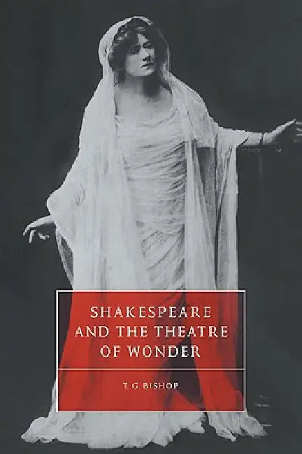 Buy Shakespeare and the Theatre of Wonder | by T. G. Bishop | Stephen Orgel | Anne Barton | Cambridge University Press | by T. G. Bishop | Stephen Orgel | Anne Barton | Cambridge University Press | by T. G. Bishop | Stephen Orgel | Anne Barton | Cambridge University Press | by T. G. Bishop | Stephen Orgel | Anne Barton | Cambridge University Press | by T. G. Bishop | Stephen Orgel | Anne Barton | Cambridge University Press | by T. G. Bishop | Stephen Orgel | Anne Barton | Cambridge University Press  — BookShops.in