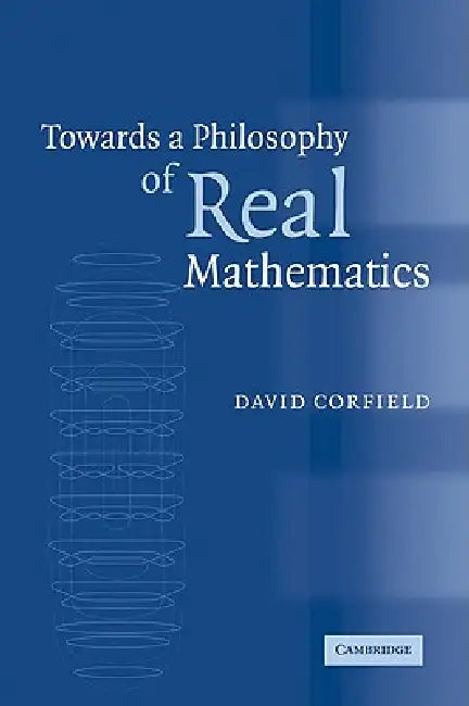 Towards a Philosophy of Real Mathematics (English, David Corfield | Corfield David)