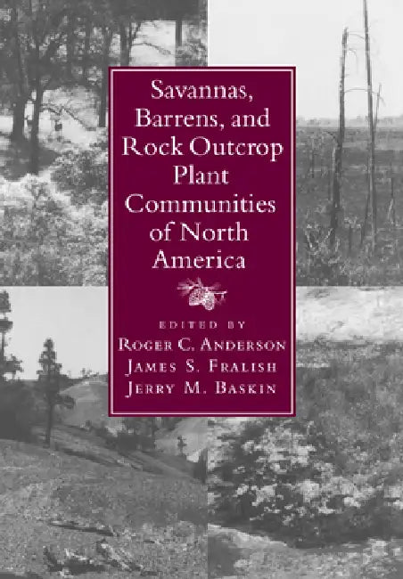 Savannas, Barrens, and Rock Outcrop Plant Communities of North America (English, Roger C. Anderson | James S. Fralish | Jerry M. Baskin)